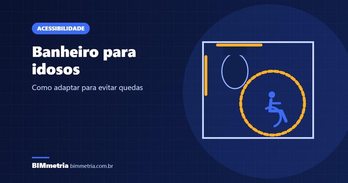 Banheiro para idosos: como adaptar para evitar quedas