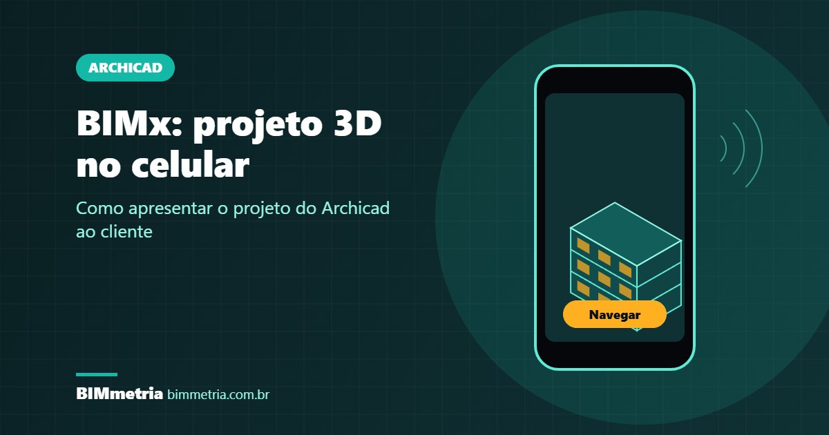 BIMx: Como Apresentar Projetos do Archicad no Celular