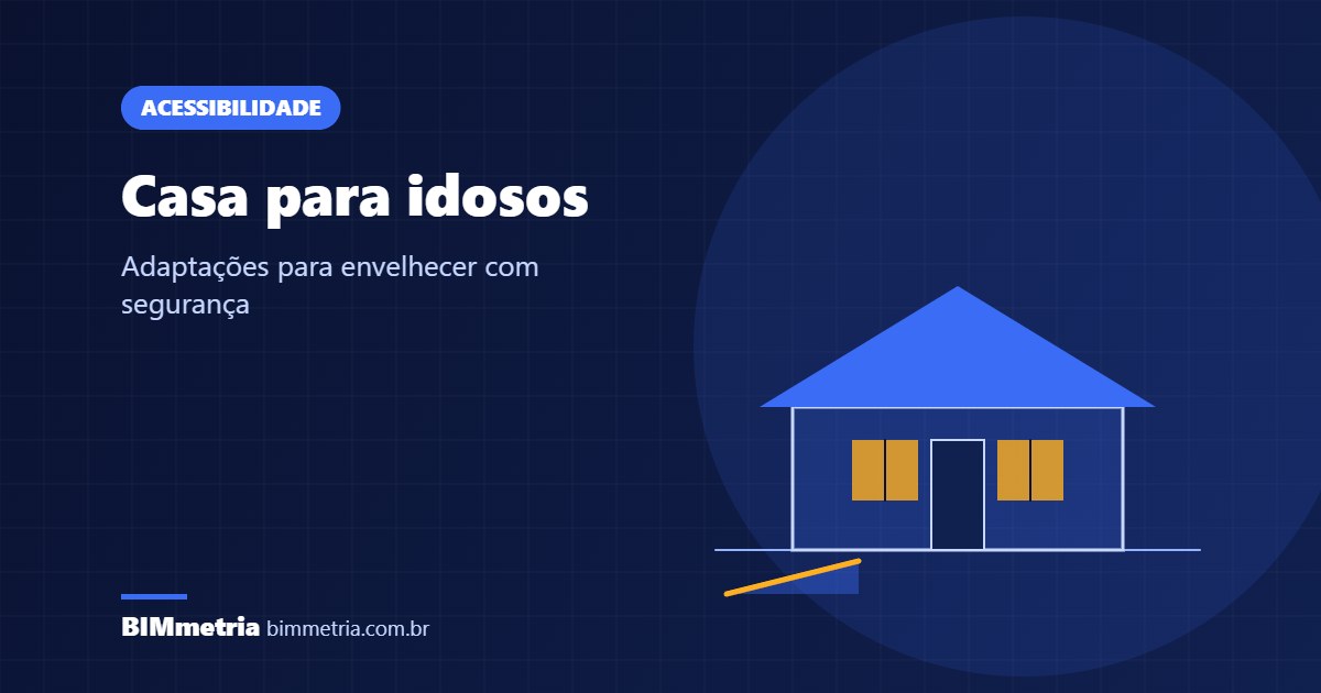 Casa para idosos: adaptações para envelhecer com segurança