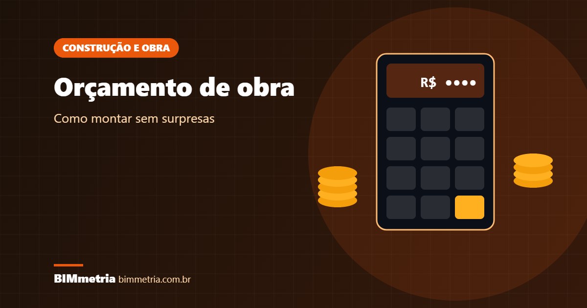 Orçamento de Obra: Como Montar sem Surpresas