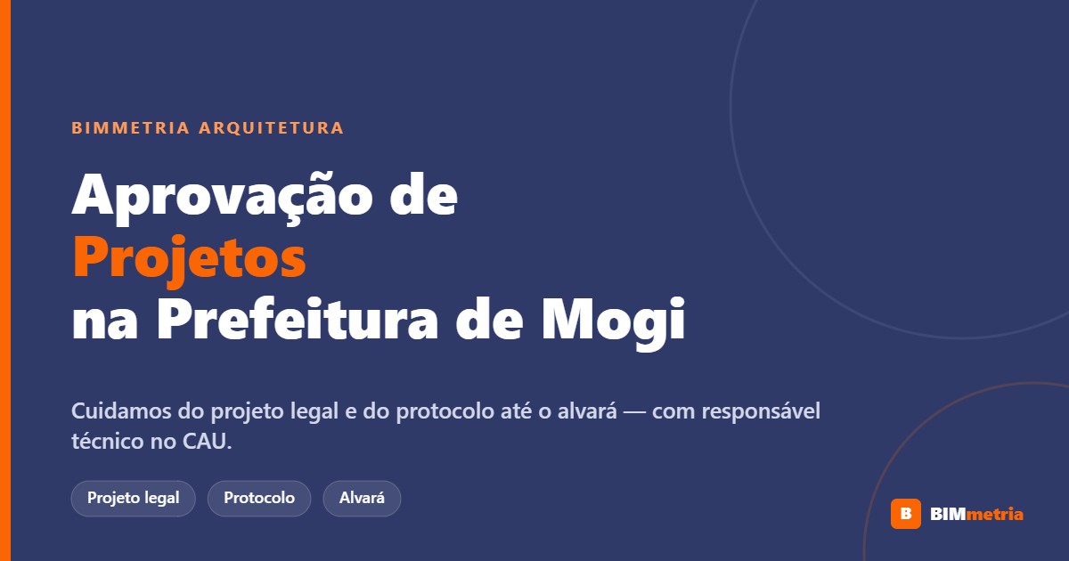 Aprovação de projetos na Prefeitura de Mogi das Cruzes — BIMmetria Arquitetura