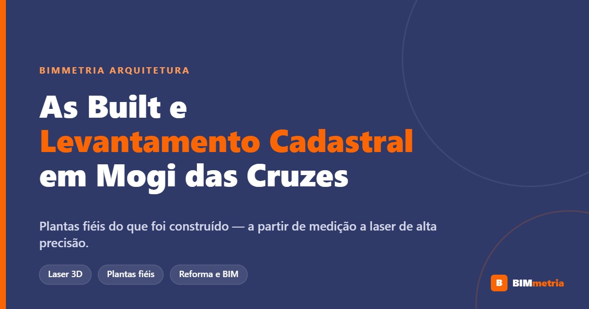 As built e levantamento cadastral em Mogi das Cruzes — BIMmetria Arquitetura