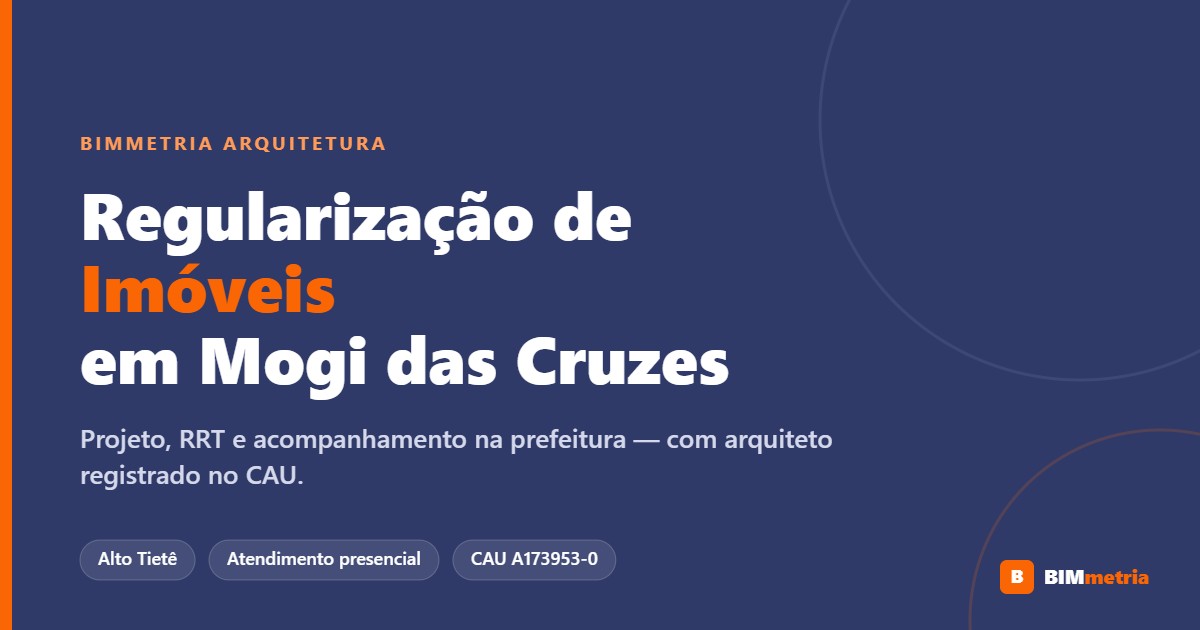 Regularização de imóveis em Mogi das Cruzes — BIMmetria Arquitetura